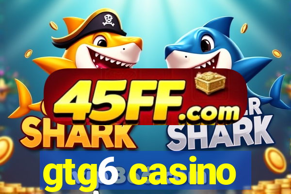 gtg6 casino